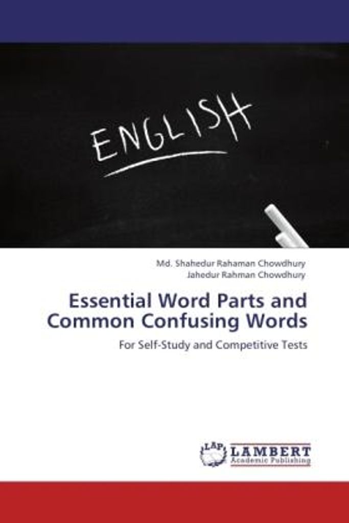 Chowdhury, M: Essential Word Parts and Common Confusing Word