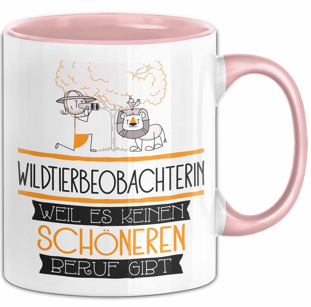 Wildtierbeobachterin Weil Es Keinen Schöneren Beruf Gibt Tasse Geschenk für Eine Wildtierbeobachterin Lustig (Rosa)
