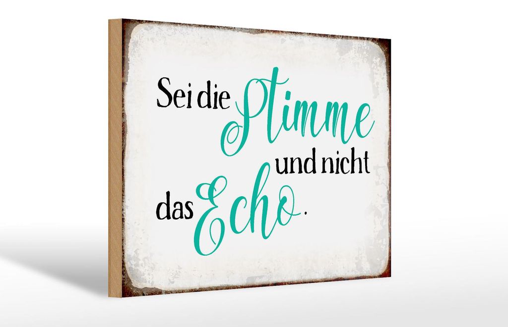 Holzschild Spruch 30x20cm sei die Stimme nicht das Echo Produktbild 