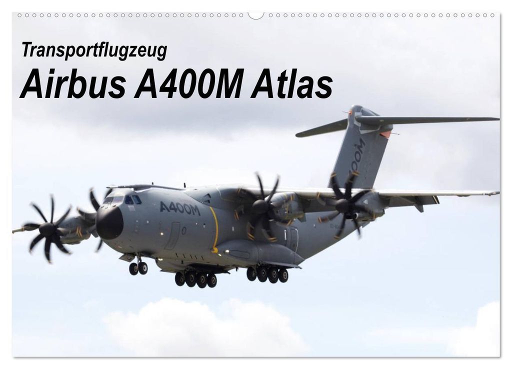 Transportflugzeug Airbus A400M Atlas (Wandkalender 2027 DIN A2 quer), CALVENDO Monatskalender