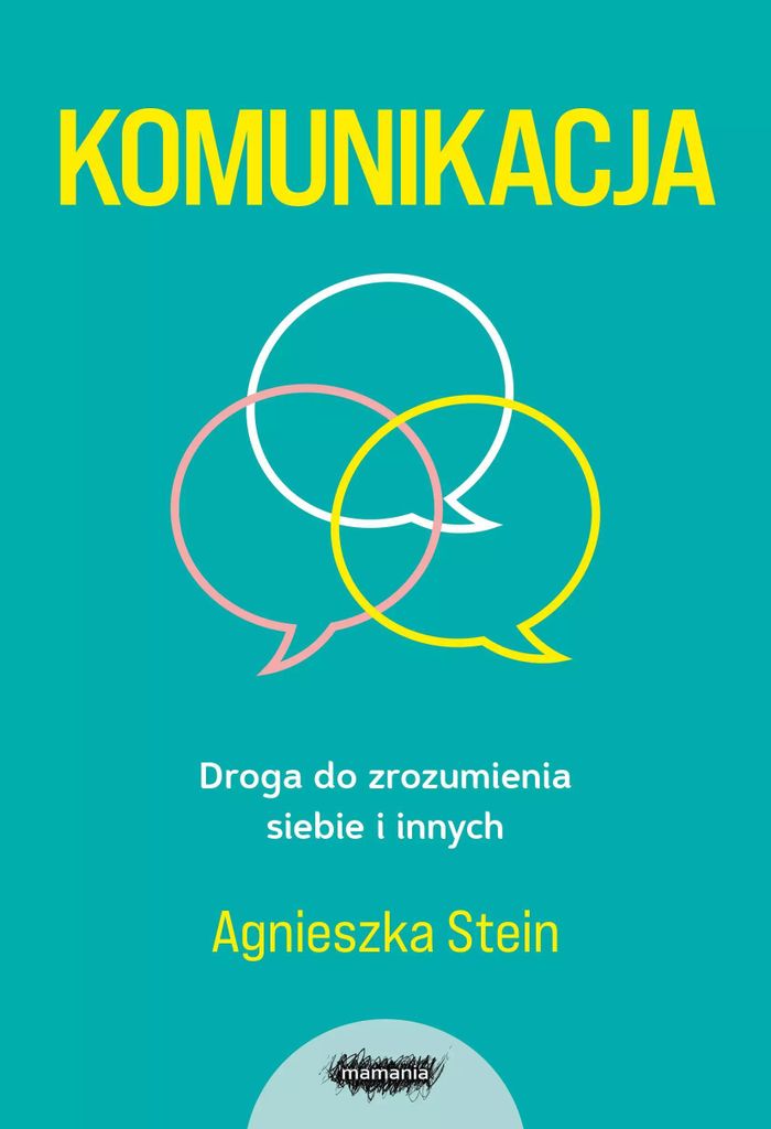 Komunikacja. Droga Do Zrozumienia Siebie I Innych