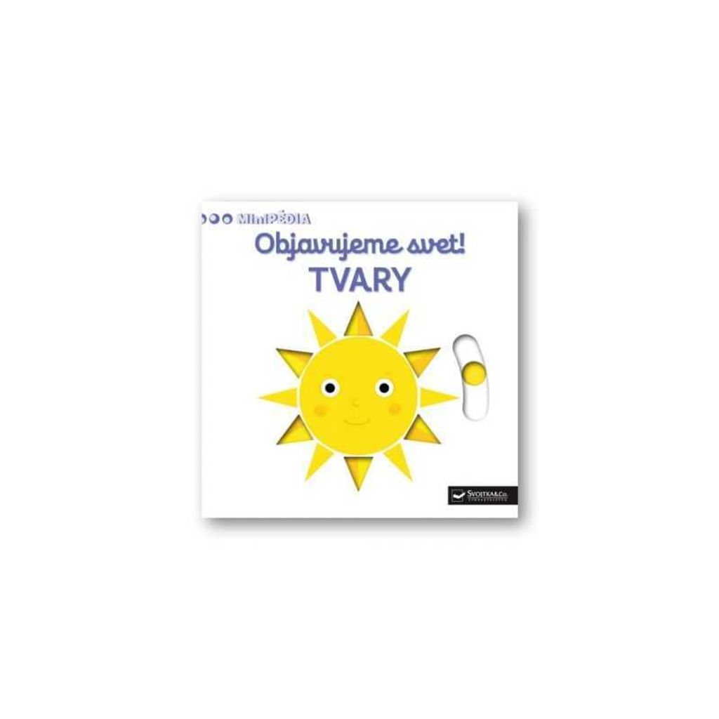 MiniPÉDIA Objavujeme svet Tvary Svojtka&Co