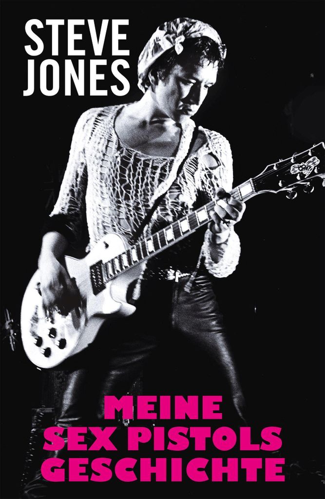 Buch: Steve Jones – Meine Sex Pistols Geschichte, Autobiografie zur Sex Pistols Serie