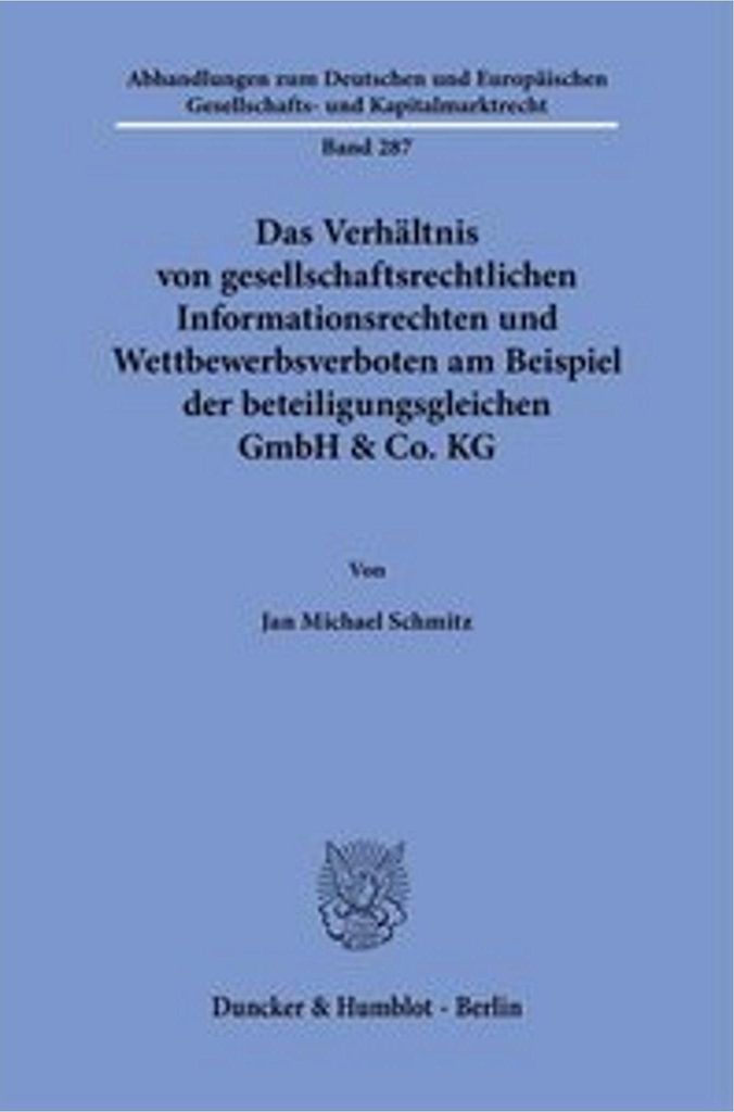 Das Verhältnis von gesellschaftsrechtlichen Informationsrechten und Wettbewerbsverboten am Beispiel der beteiligungsgleichen GmbH & Co. KG