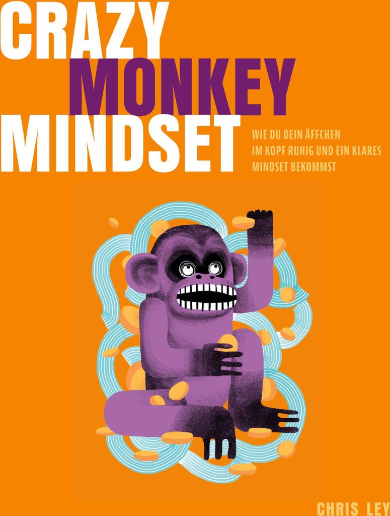 Crazy Monkey Mindset: Wie du dein Äffchen im Kopf r... Book