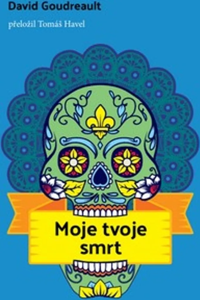 Moje tvoje smrt David Goudreault plume incisive et humour noir pur