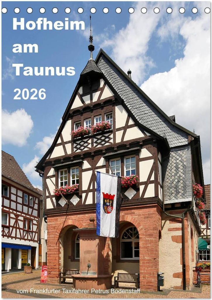 Hofheim am Taunusvom Frankfurter Taxifahrer Petrus Bodenstaff (Tischkalender 2026 DIN A5 hoch), CALVENDO Monatskalender