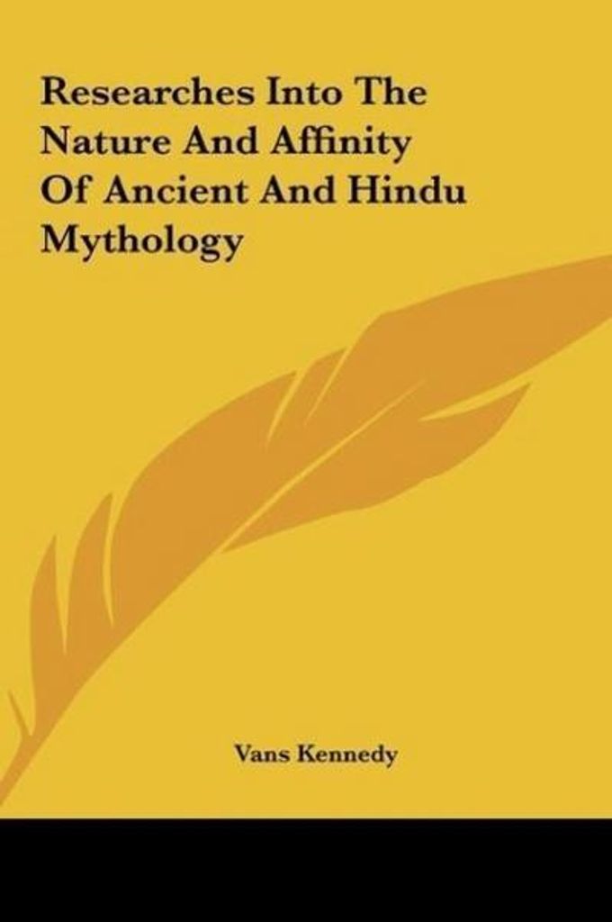 Untersuchungen zur Natur und Affinität der antiken und hinduistischen Mythologie