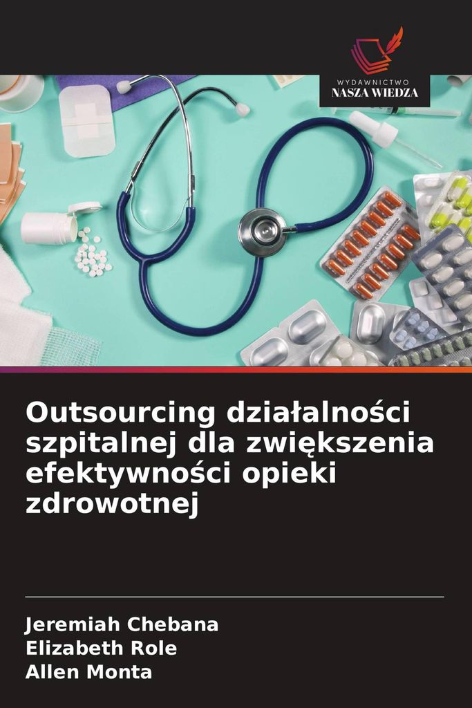 Outsourcing dzia¿alno¿ci szpitalnej dla zwi¿kszenia efektywno¿ci opieki zdrowotnej