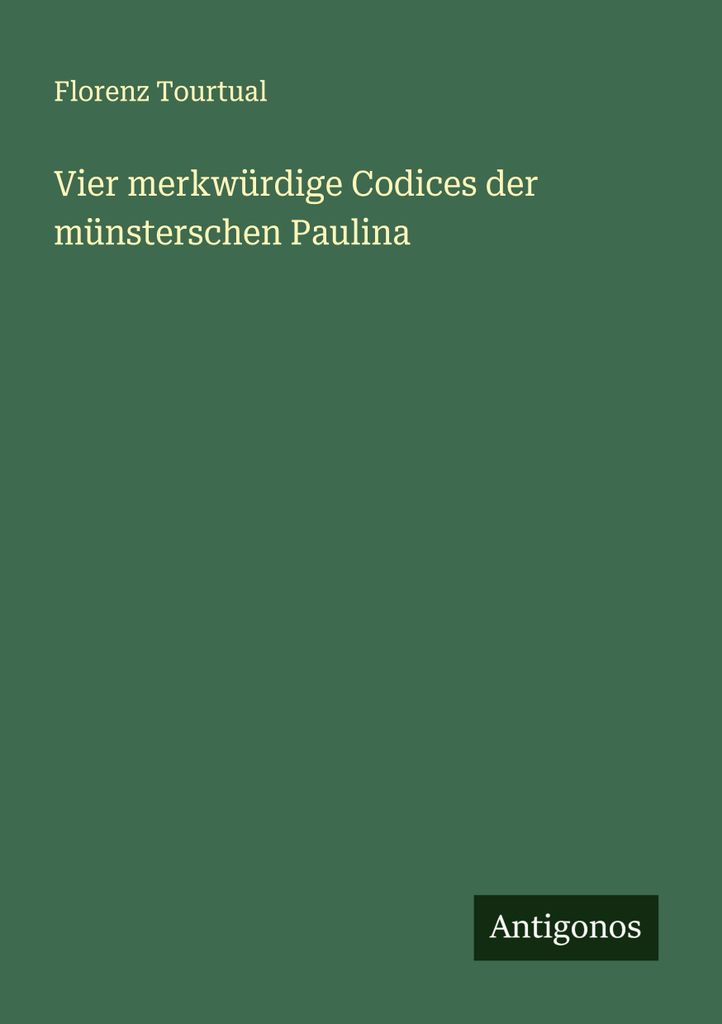 Vier merkwürdige Codices der münsterschen Paulina