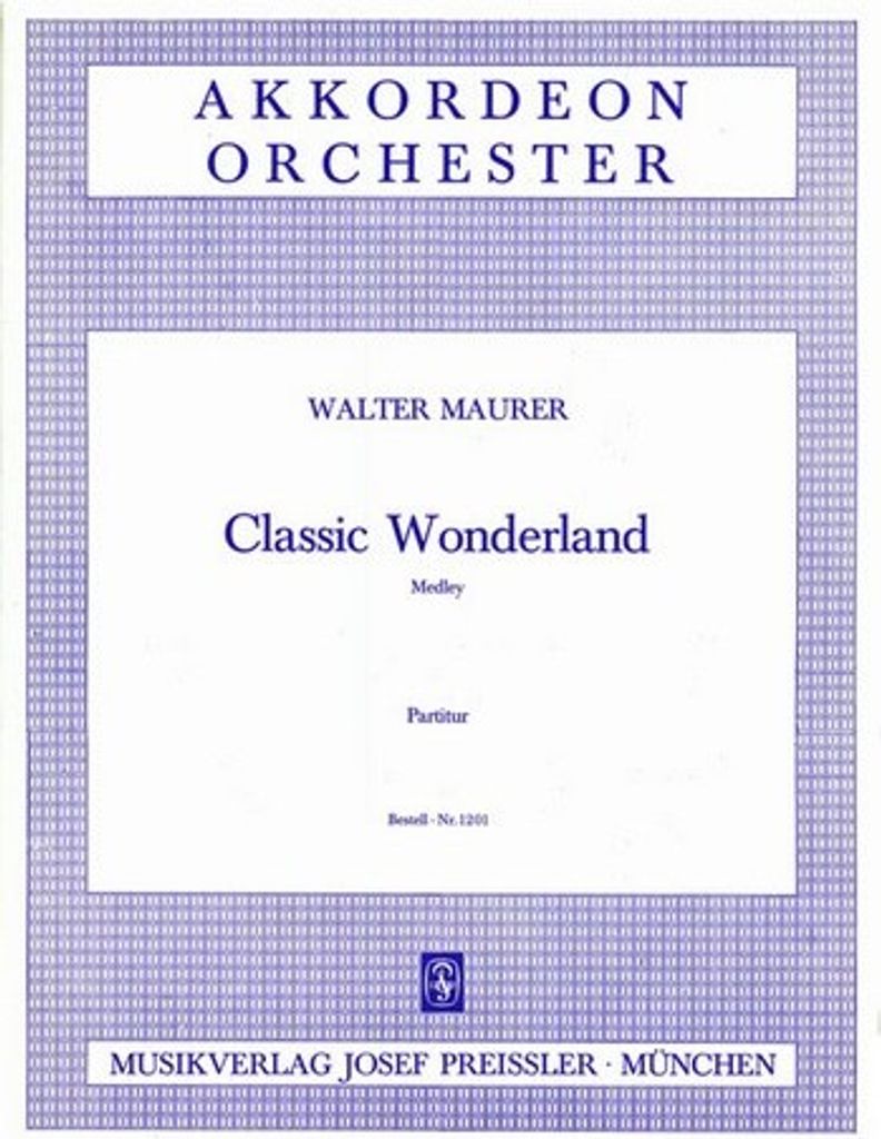 Maurer, Walter Classic Wonderland Akkordeonorchester Partitur