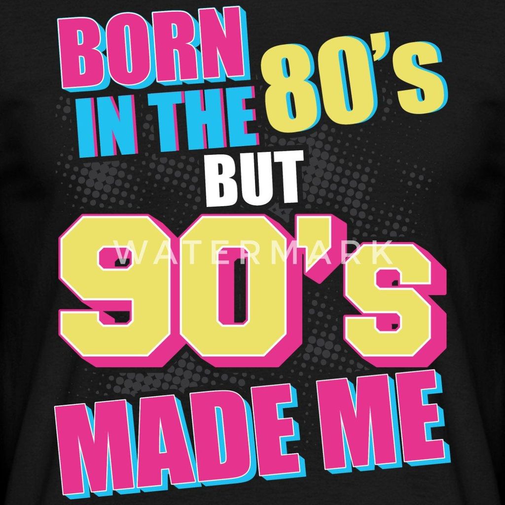 Spreadshirt Born In 80's But 90's Made Me Fasching Retro Männer T-Shirt, XL, Schwarz