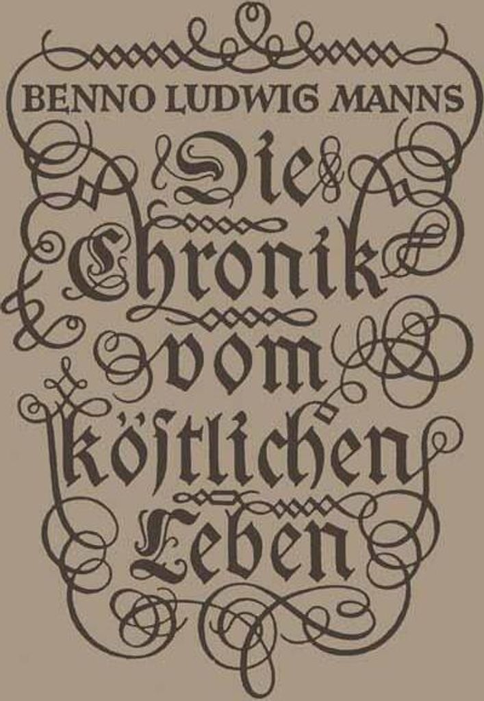 Die Chronik vom köstlichen Leben