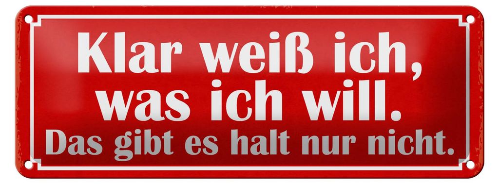 Blechschild Spruch 27x10cm klar weiß ich was ich will das Dekoration