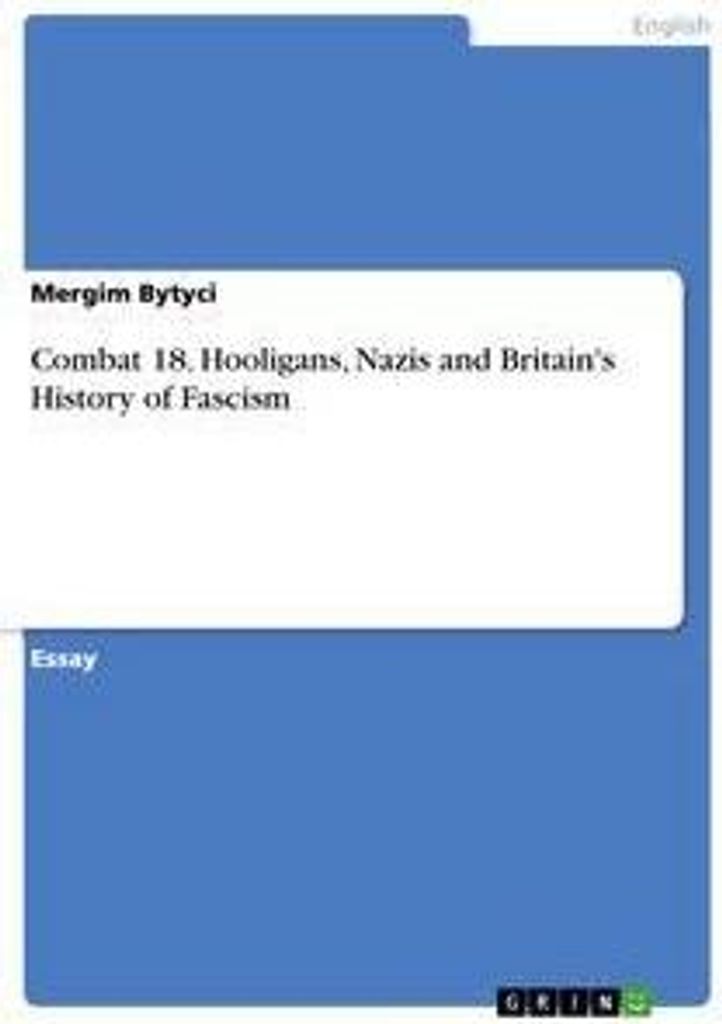 Combat 18. Hooligans, Nazis and Britain's History of Fascism