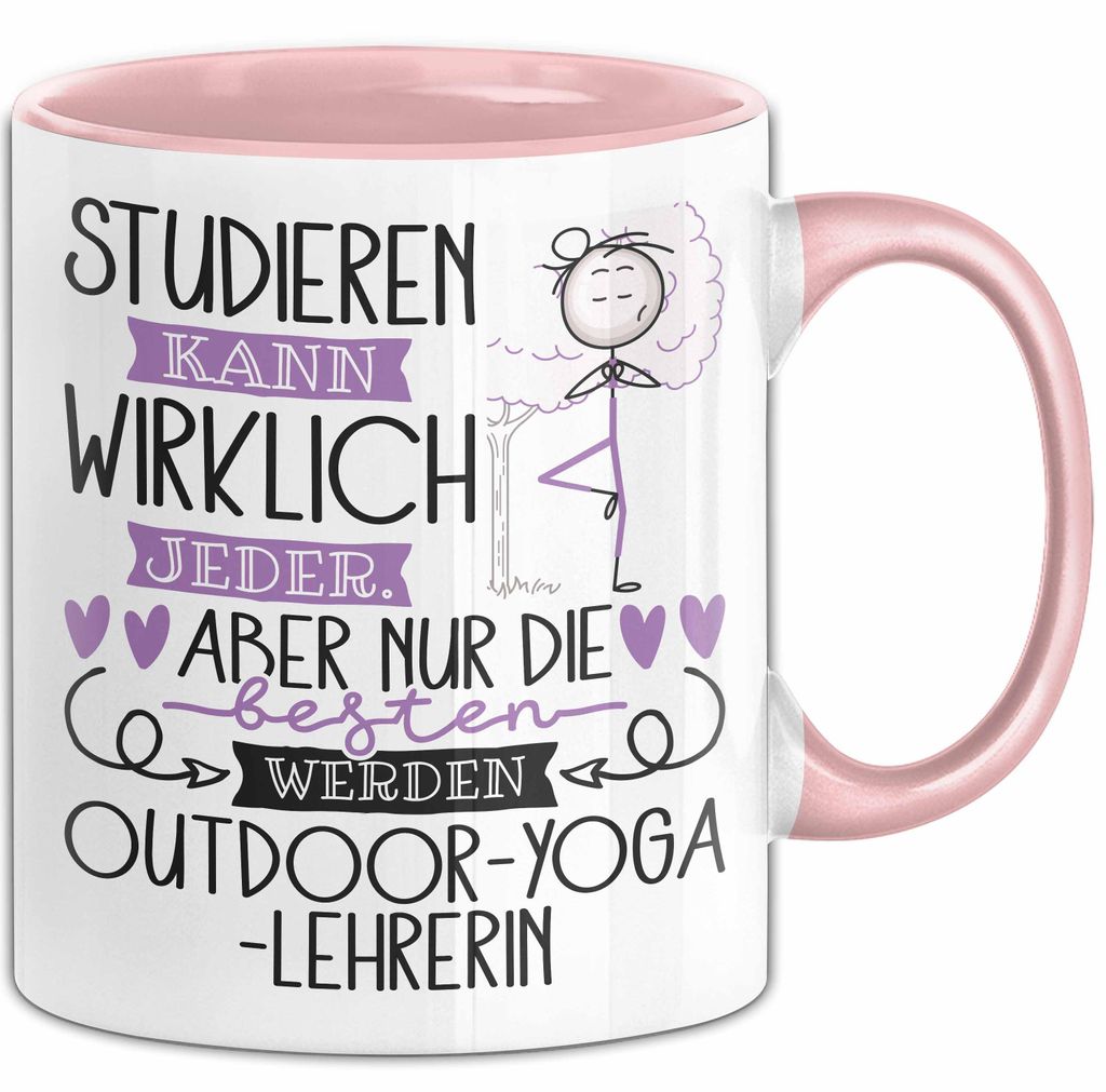 Outdoor-Yoga-Lehrerin Tasse Lustiges Geschenk Studieren Kann Wirklich Jeder Nur Die Besten Werden Outdoor-Yoga-Lehrerin (Rosa)