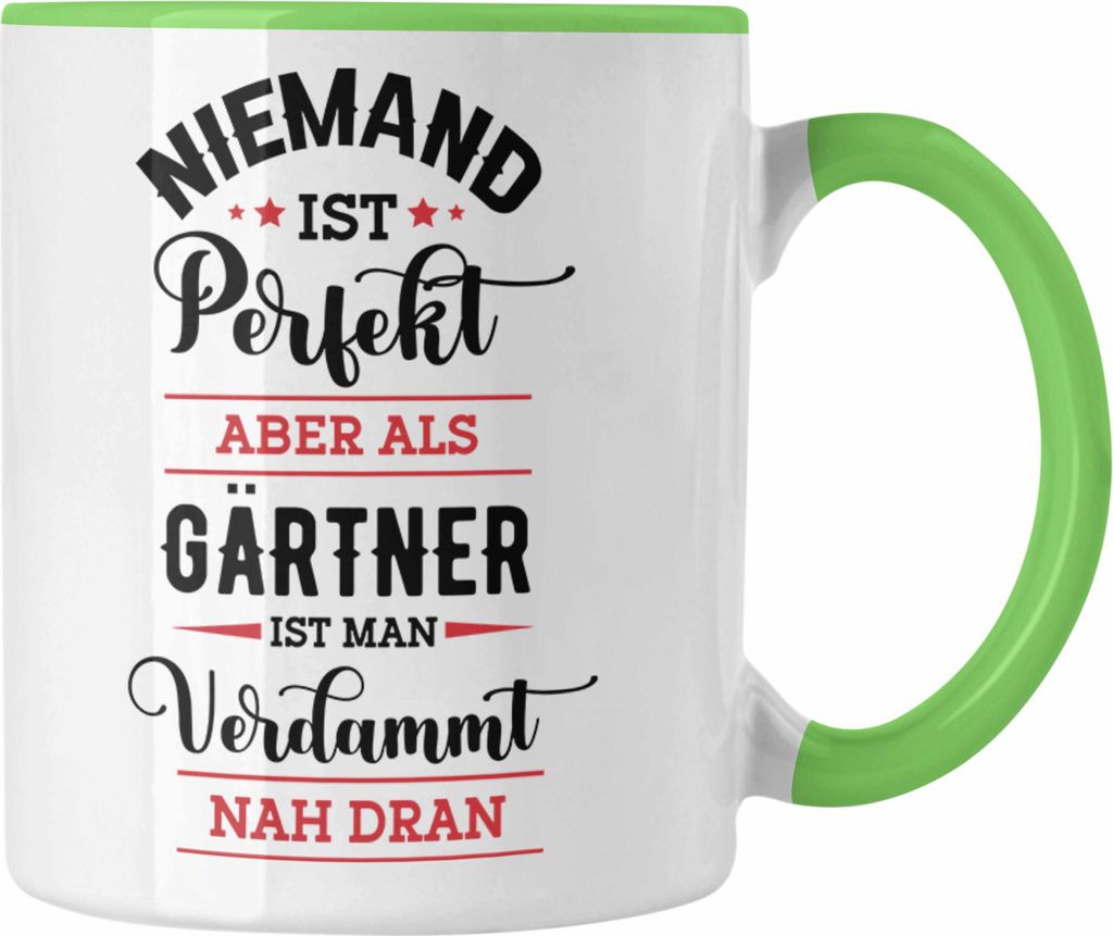Trendation - Gärtner Tasse Geschenk Hobbygärtner Geschenkidee Niemand Ist Perfekt (Grün)