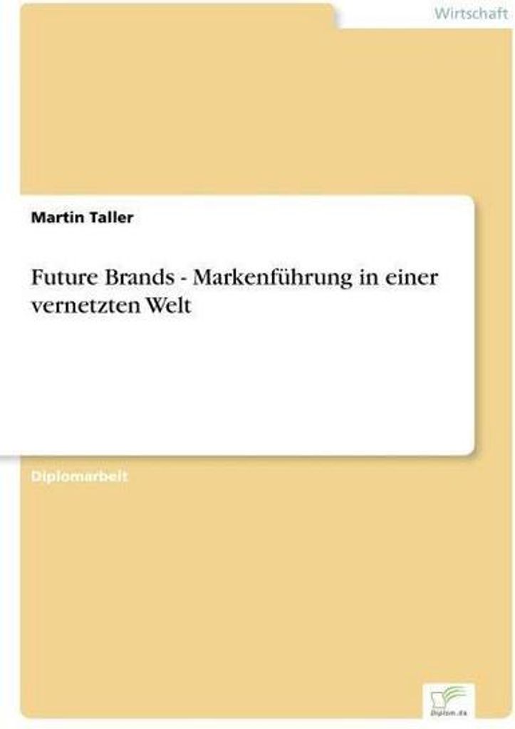 Future Brands - Markenführung in einer vernetzten Welt