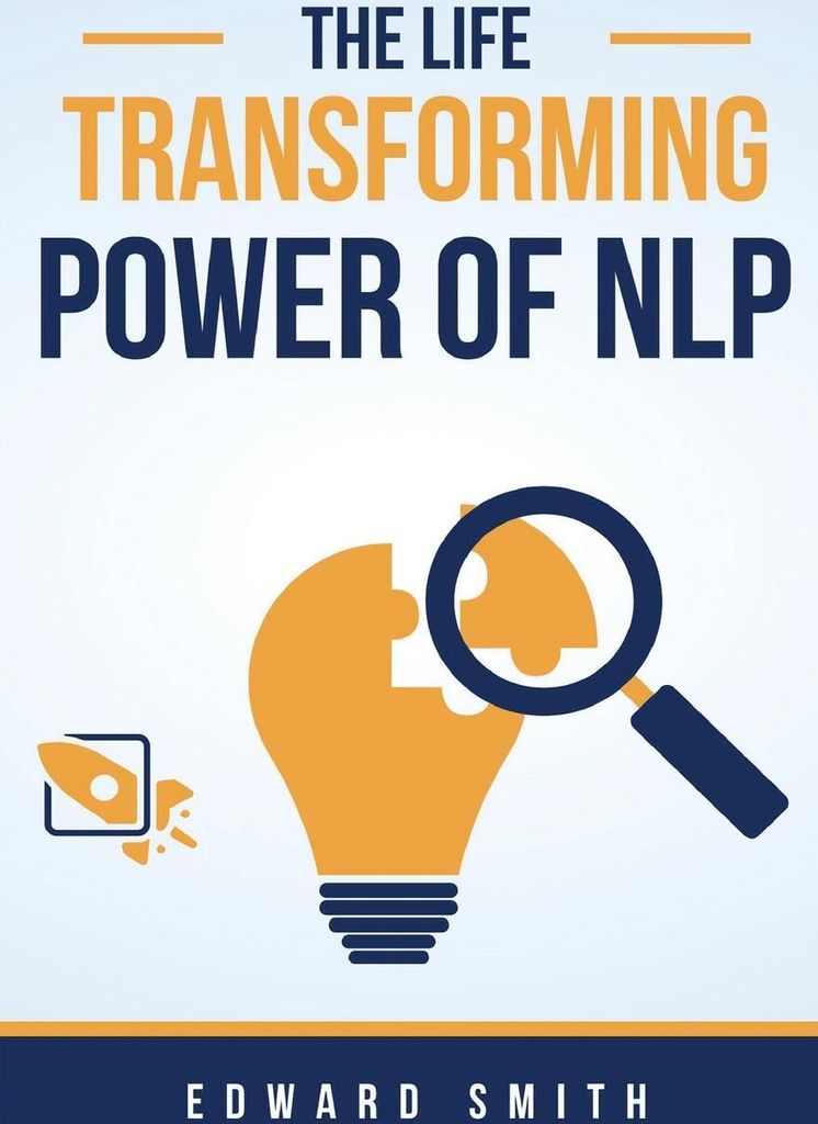 The Life Transforming Power of NLP