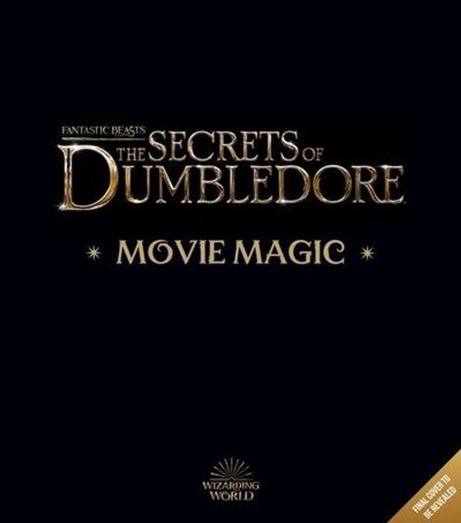 Fantastic Beasts The Secrets of Dumbledore: Movie Magic