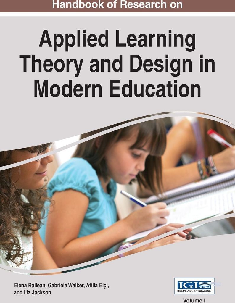 Handbook of Research on Applied Learning Theory and Design in Modern Education, VOL 1