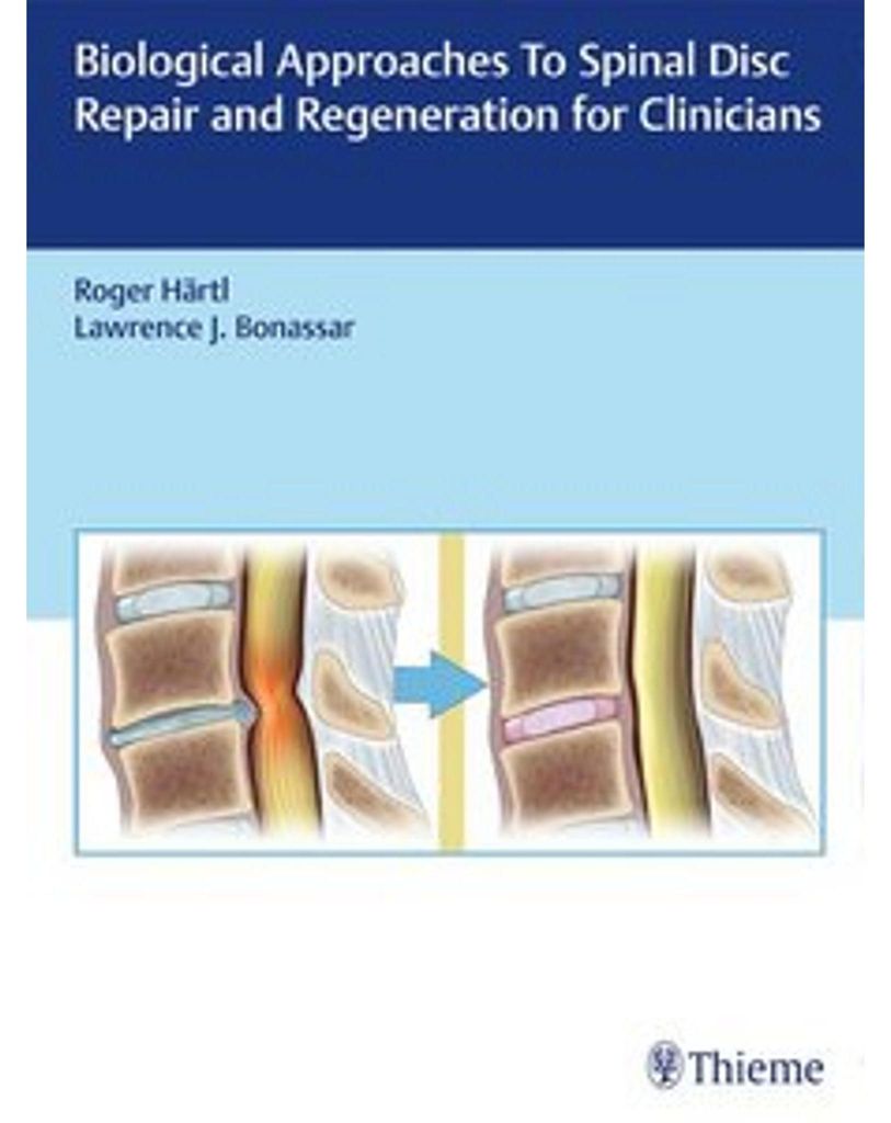 Biological Approaches to Spinal Disc Repair and Regeneration for Clinicians