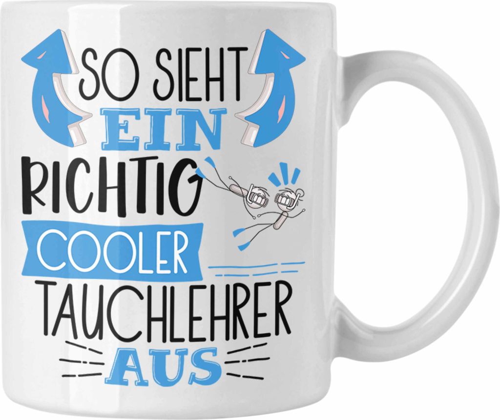 Trendation - So Sieht Ein Richtig Cooler Tauchlehrer Aus Tasse Geschenk für Tauchlehrer Geburtstag Geschenkdiee Tauchen (Weiß)