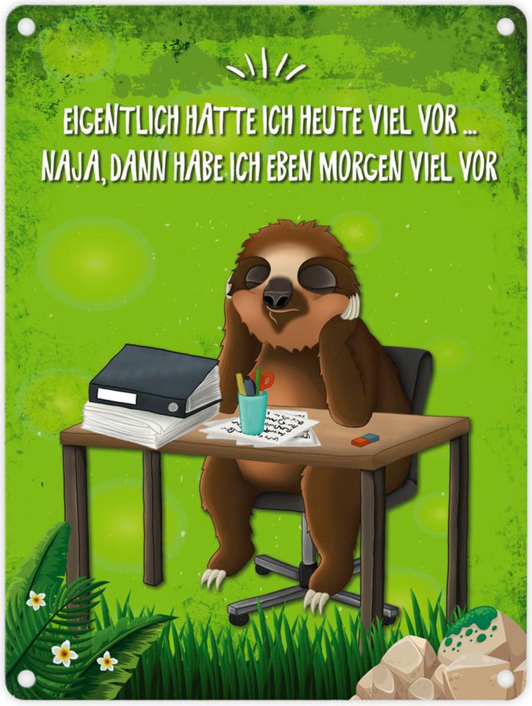 Metallschild mit Faultier im Büro Motiv und Spruch: Eigentlich hatte ich heute