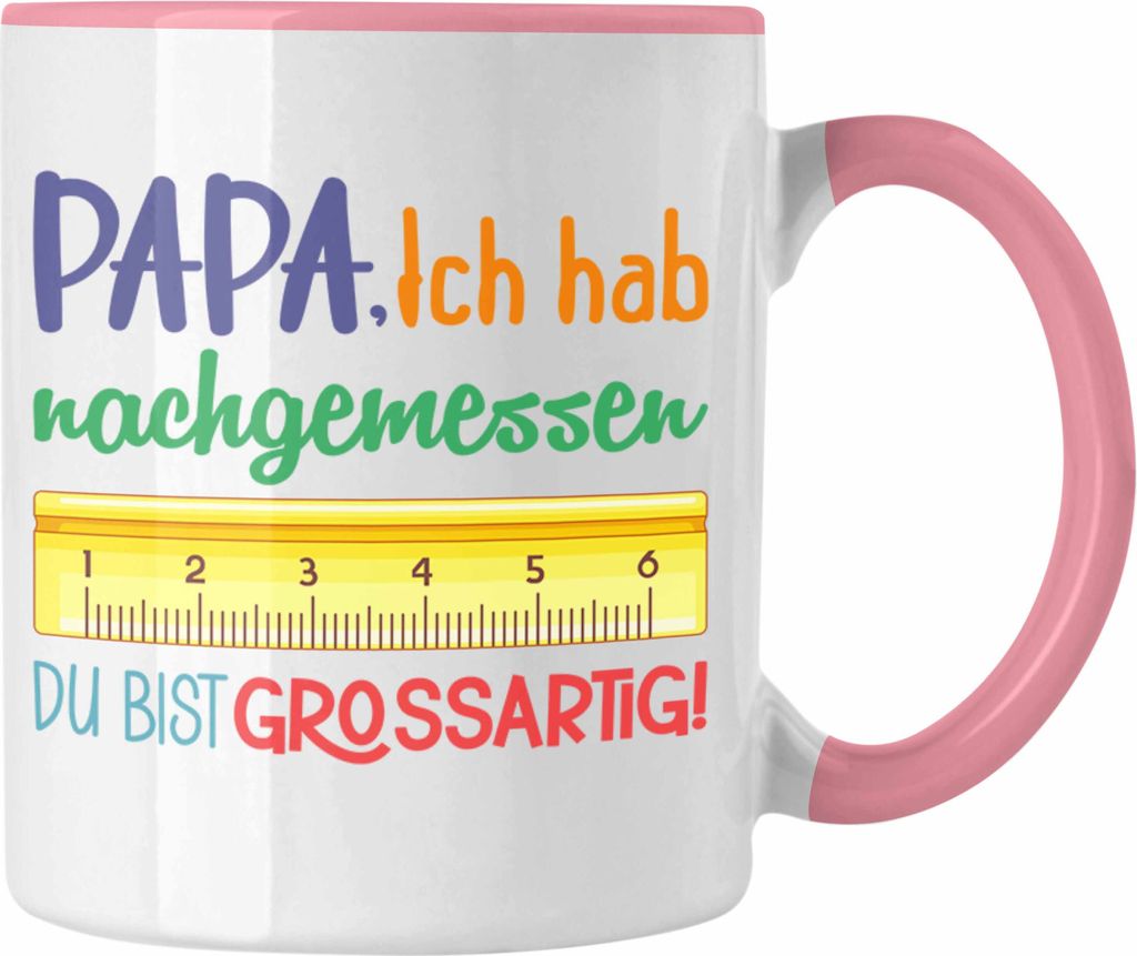 Trendation - Papa Ich Habe Nachgemessen Tasse Geschenk für besten Vater von Tochter Sohn Vatertag Lustige Geschenkidee (Rosa)