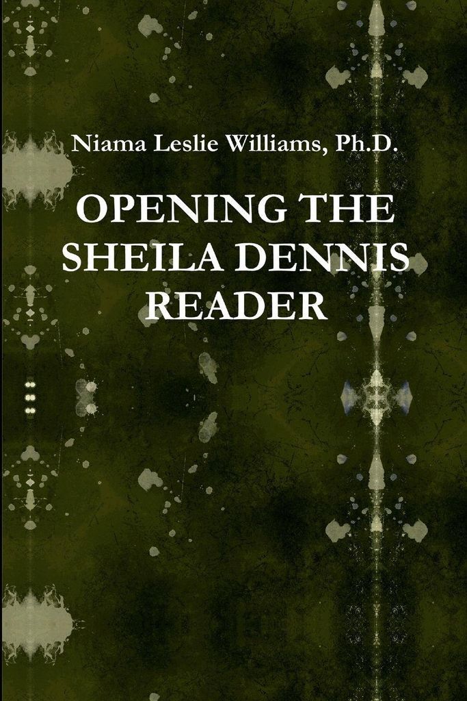 Opening The Sheila Dennis Reader