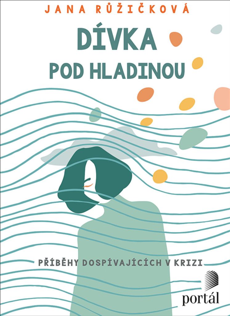 Dívka pod hladinou - Příběhy dospívajících v krizi (Růžičková Jana)