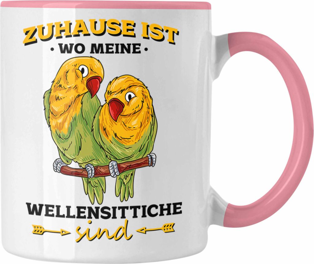Trendation - Lustige Tasse für Wellensittich-Besitzer Zuhause Ist Wo Meine Wellensittiche Sind (Rosa)