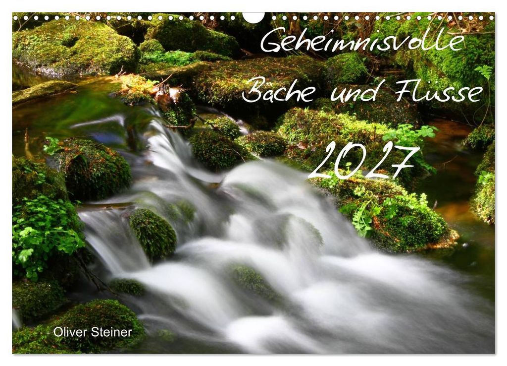 Geheimnisvolle Bäche und Flüsse (Wandkalender 2027 DIN A3 quer), CALVENDO Monatskalender