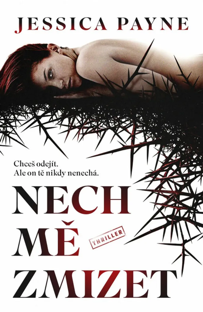 Nech mě zmizet de Jessica Payne : Le Thriller pour Ne Plus Jamais s'Ennuyer