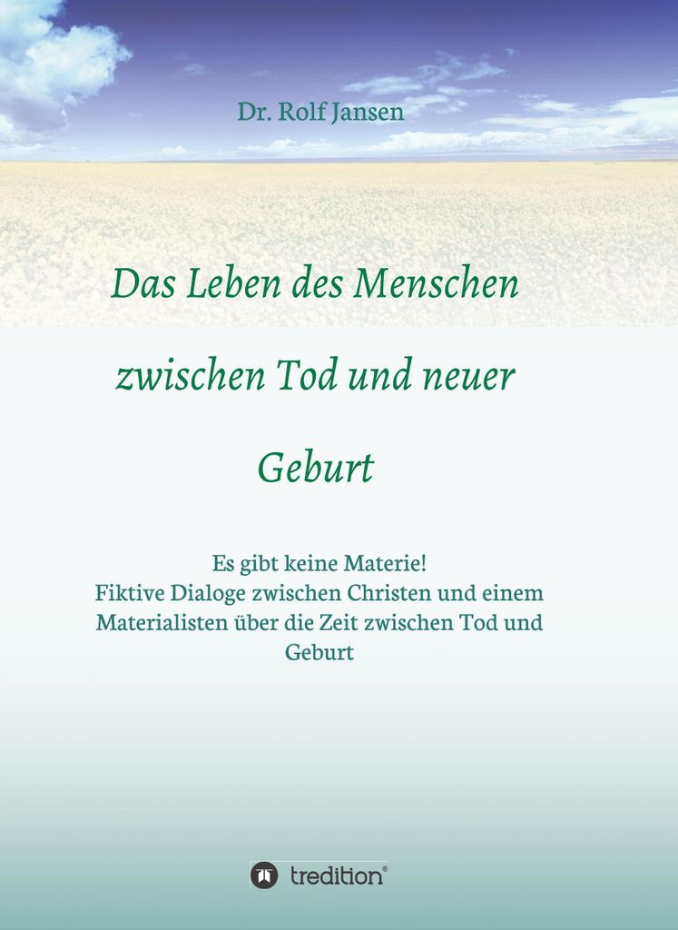 Das Leben des Menschen zwischen Tod und neuer Geburt