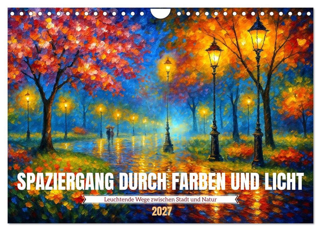 Spaziergang durch Farben und Licht (Wandkalender 2027 DIN A4 quer), CALVENDO Monatskalender