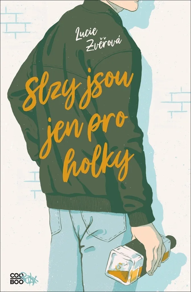 Slzy jsou jen pro holky Lucie Zvěřová Roman Young Adult Fiction Tchèque