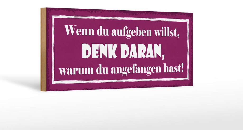 Holzschild Spruch 27x10cm wenn du aufgeben willst denk an Produktbild 