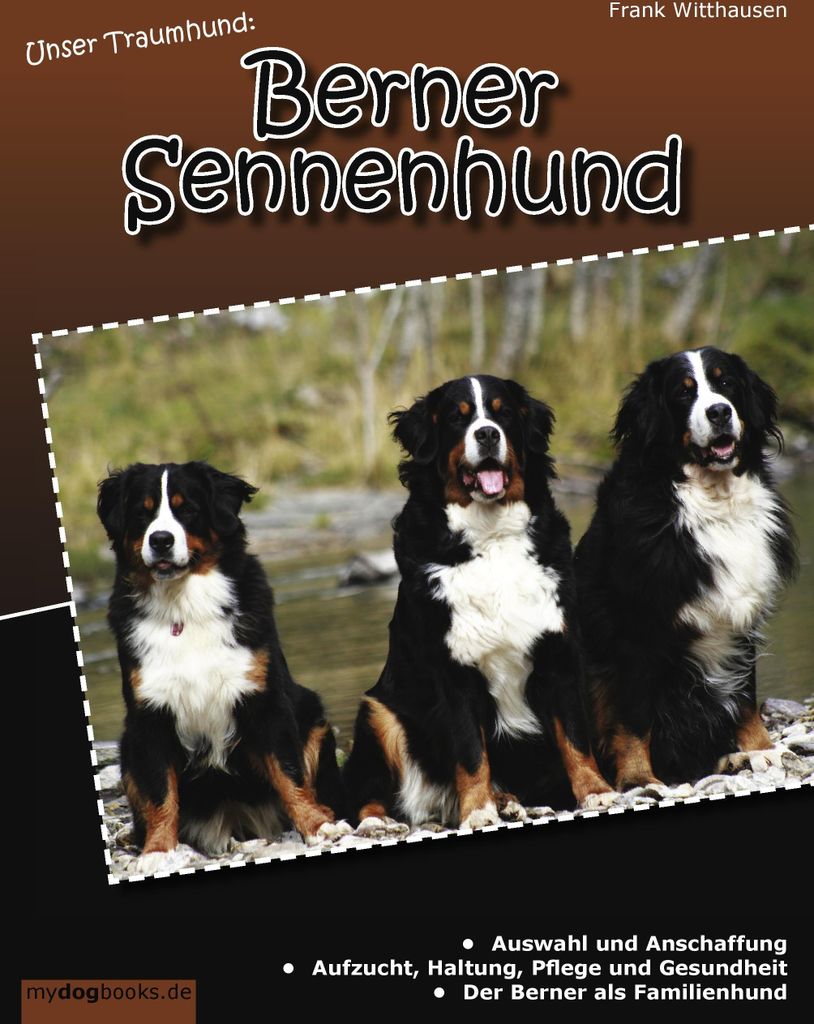Unser Traumhund: Berner Sennenhund. Witthausen, Frank New.