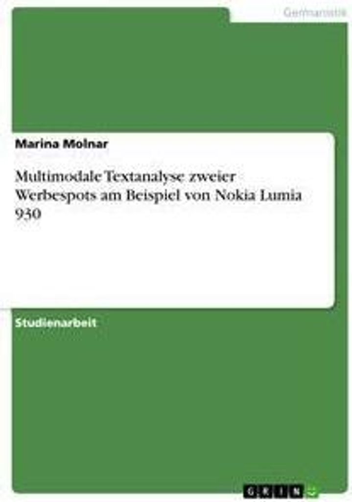 Multimodale Textanalyse zweier Werbespots am Beispiel von Nokia Lumia 930