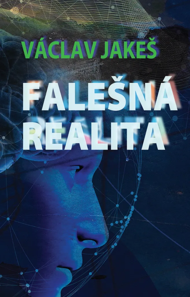 Livre Falešná realita par Václav Jakeš, roman de science-fiction tchèque