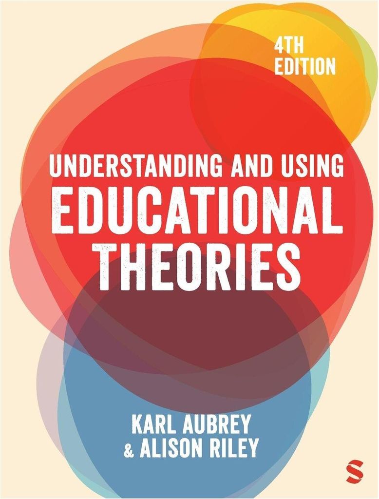 Understanding and Using Educational Theories (Fourth Edition)