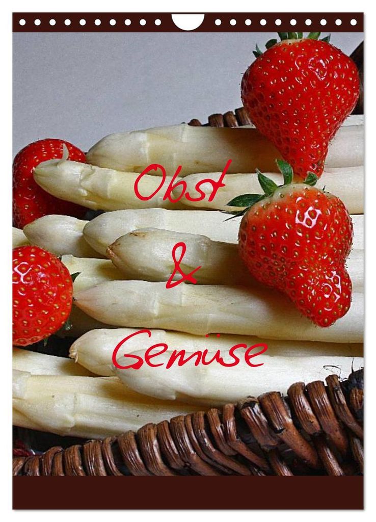 Obst und Gemüse (Wandkalender 2027 DIN A4 hoch), CALVENDO Monatskalender