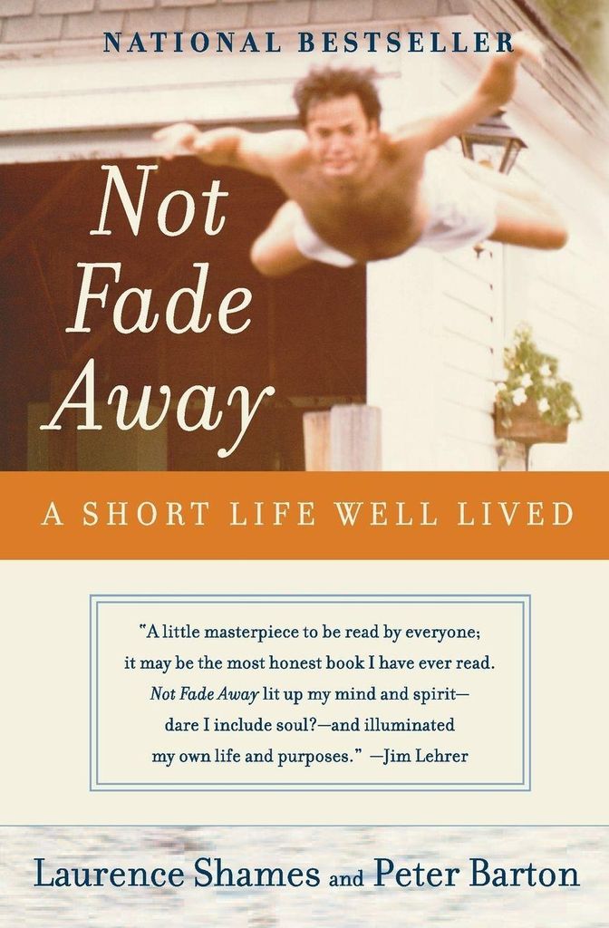 Not Fade Away: A Short Life Well Lived. Shames