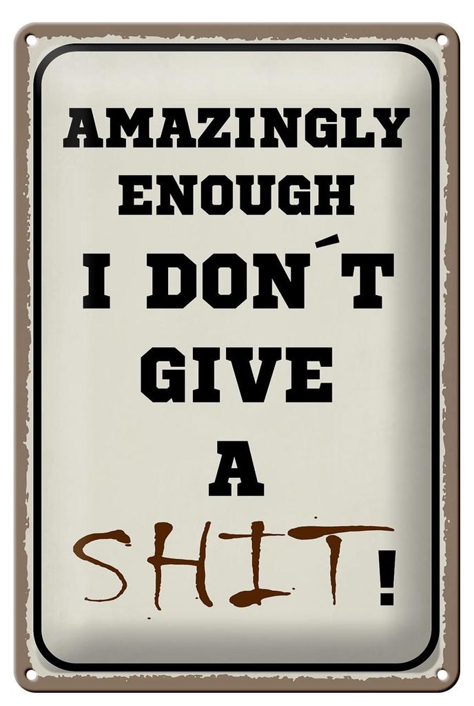 Blechschild Spruch 20x30cm amazingly i dont give a shit Produktbild 