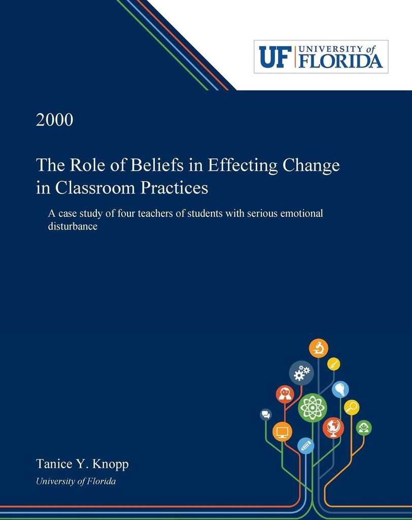 The Role of Beliefs in Effecting Change in Classroom Practices