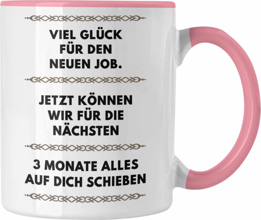 Trendation - Jobwechsel Tasse Geschenk Kollegin Kollege Lustig Abschiedsgeschenk Sprüche - Viel Glück Für den Neuen Job (Rosa)