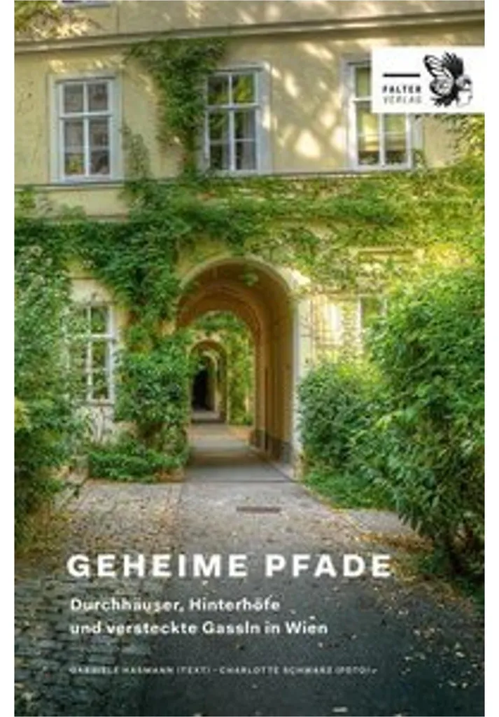 Geheime Pfade durch Wien : Itinéraires insolites et secrets de Vienne