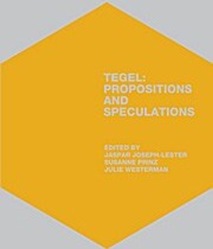 Tegel: Speculations and Propositions
