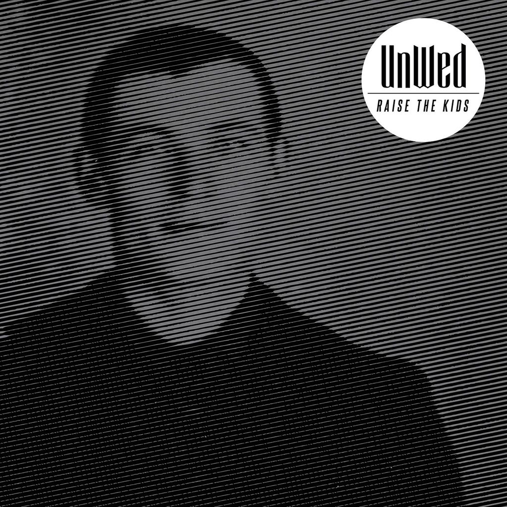 Unwed-Raise The Kids